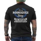 Es Ist Ein Rodriguez-Ding Das Du Nichterstehen Würdest T-Shirt mit Rückendruck