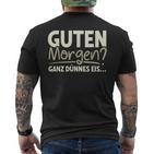 Guten Morgen Ganz Dünnes Eis Sayings T-Shirt mit Rückendruck