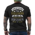 Horn Musiker Das Ist So Ein Flugelhorn Ding T-Shirt mit Rückendruck