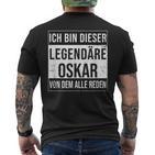 Ich Bin Dieser Legendäre Idea For Oskar T-Shirt mit Rückendruck