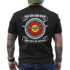 Ich Bin Nur Hier Bogenschütze Arrow Und Bogen Archery T-Shirt mit Rückendruck