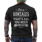 I'm A Gonzales That's All You Need To Know Nachname Nachname T-Shirt mit Rückendruck