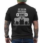 Ist So Ein Pferde Ding Pferd Lustiger Spruch T-Shirt mit Rückendruck