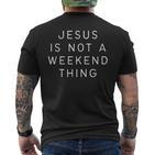 Jesus Ist Kein Weekend-Ding Christ T-Shirt mit Rückendruck