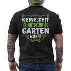 Keine Zeit Der Garten Ruf Keine Zeit Der Garten Ruf S T-Shirt mit Rückendruck