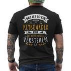 Keyboarder Musiker Das Ist So Ein Keyboard Ding T-Shirt mit Rückendruck