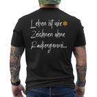 Leben Ist Wie Zeichnen Ohne Errubber T-Shirt mit Rückendruck