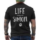 Life Is Better With Simon Dog Name T-Shirt mit Rückendruck