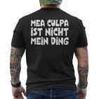 Mea Culpa Ist Nicht Mein Ding Schröder Satire Ex Kanzler T-Shirt mit Rückendruck