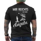 Mir Reichts Ich Geh Angeln Fischer Angler T-Shirt mit Rückendruck