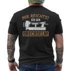 Mir Reichts Ich Geh Drechselbank Drechsler T-Shirt mit Rückendruck