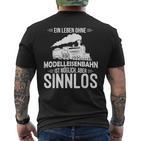 Model Railway Life Ohne Model Railway Sinnlos Railway T-Shirt mit Rückendruck