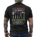 Mörder Ist Immer Der Gärtner Garden Florist Gardener S T-Shirt mit Rückendruck