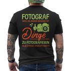 Photographer Weil Es Besser Ist Dinge Zu Fotoieren S T-Shirt mit Rückendruck