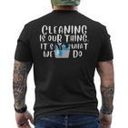 Reinigung Ist Unser Ding Es Ist Was Wir Tun Neuheit Housekeeping T-Shirt mit Rückendruck