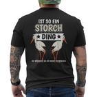 Storcheogel Sachen Ist So Ein Stork Ding Stork T-Shirt mit Rückendruck