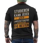 Studieren Kann Jeder Gärtner Landschaftsgärtner T-Shirt mit Rückendruck