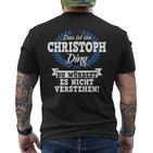 With Text 'Das Ist Ein Christoph Ding Du Würdest Es Nicht Understand' T-Shirt mit Rückendruck