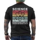 Wissenschaft Weil Es Ein Besseres Geschenk Ist Dinge Herauszufinden T-Shirt mit Rückendruck