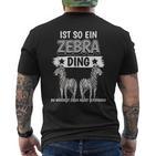 Zebras Safari Zoo Sachen Ist So Ein Zebra Ding Zebra T-Shirt mit Rückendruck