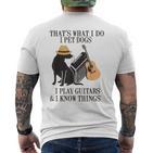 Das Ist Was Ich Mache Ich Pet Dogs Ich Spiel Guitarren Und Ich Weiß Things T-Shirt mit Rückendruck