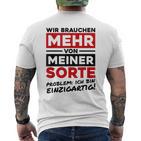 Wir Brauchen Mehron Meiner Sorte Unique  Gray T-Shirt mit Rückendruck