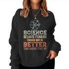 Damen Wissenschaft Weil Es Besser Ist Dinge Herauszufinden Teacher Mit-Ausschnitt Sweatshirt Frauen