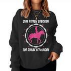 Horse Zum Reiten Geboren Zur Schule Zwzwungen German L Sweatshirt Frauen