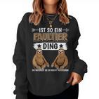 Ist So Ein Slotier Ding Sloths S Sweatshirt Frauen