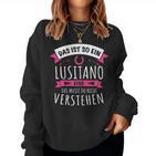 Lusitano With Horse Breed Das Ist So Ein Lusitano Ding Sweatshirt Frauen