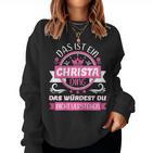 Women's Christa Name First Name Day Das Ist Ein Christa Ding S Sweatshirt Frauen