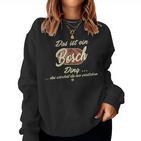 Women's Das Ist Ein Bosch Ding Family Bosch With-Neck Sweatshirt Frauen