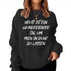 Wunderbarer Tag Mich In Ruhe Zu Lassen Women's Sweatshirt Frauen