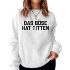 Women's Das Böse Hat Titen Titten Tittchen Teufel Teufelchen Horns Sweatshirt Frauen