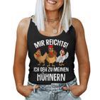 Mir Reichts Ich Geh Zu Mein Hühnern Farmer Chicken Tank Top Frauen