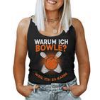 Why I Bowle Weil Ich Es Kann Bowling Tank Top Frauen