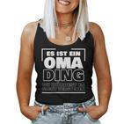 Women's Es Ist Ein Oma Ding Tank Top Frauen