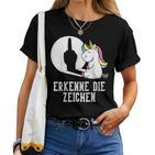 Erkenne Die Zeichen Unicorn Sarcasm Saying Women's T-shirt Frauen