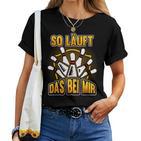 Bowling Ball Bowler So Läuft Das Bei Mir Slogan T-shirt Frauen