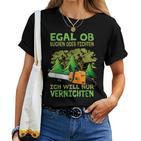 Ich Will Only Killer Holzfaller Forstwirt Ich Will T-shirt Frauen