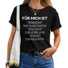 For Mich Ist Dingens Grammar German Teacher T-shirt Frauen