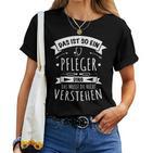 Nurse Altenpfleger Das Ist So Ein Pfleger Ding T-shirt Frauen