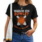 Why I Bowle Weil Ich Es Kann Bowling T-shirt Frauen