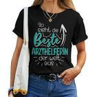 Women's So Sieht Die Beste Arzhelferin Der Welt Aus Mfa T-shirt Frauen