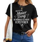 Women's With-Neck Das Ist Ein Maier Ding Du Würdest Es Nicht Understand T-shirt Frauen