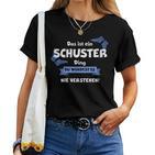 Women's With-Neck Das Ist Ein Schustter Ding Du Wüstst Es Nichtersten T-shirt Frauen