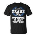 Damen Das Ist Ein Franz Ding Du Würdest Es Nichterstehen Mit-Ausschnitt T-Shirt