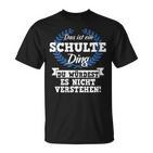 Damen Das Ist Ein Schulte Ding Du Würdest Es Nichterstehen Mit-Ausschnitt T-Shirt