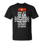 Damen Das Ist So Ein Schweizer Ding Dasersteht Du Nicht Mit-Ausschnitt T-Shirt