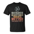 Damen Wissenschaft Weil Es Besser Ist Dinge Herauszufinden Teacher Mit-Ausschnitt T-Shirt